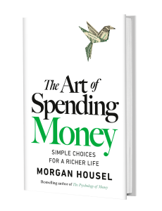 The Art of Spending Money: Simple Choices for a Richer Life – Morgan Housel